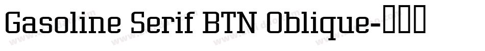 Gasoline Serif BTN Oblique字体转换